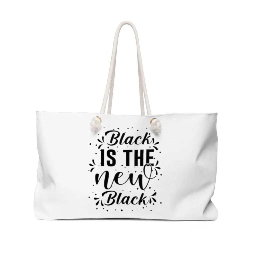 Black Is The New Black Weekender Bag