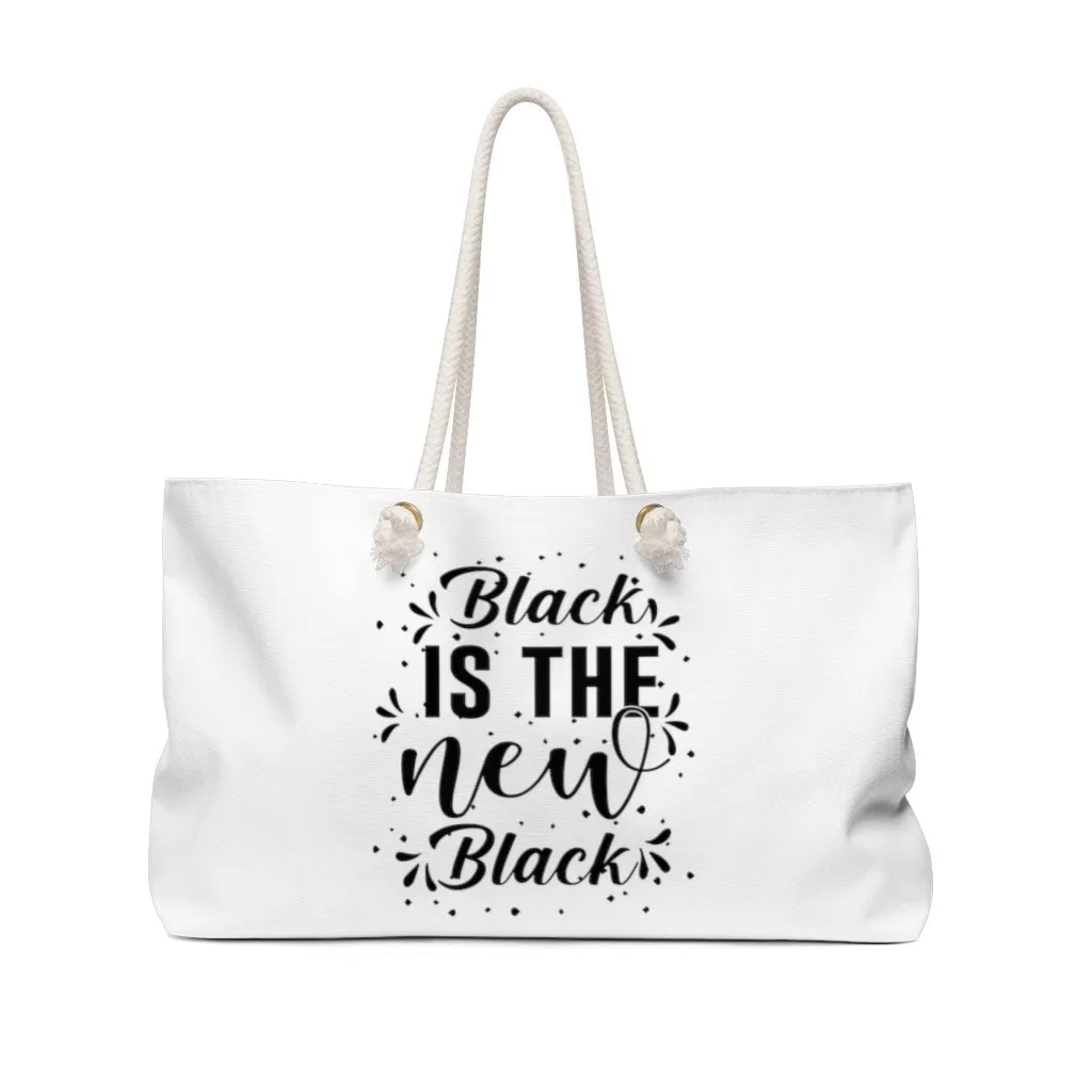 Black Is The New Black Weekender Bag
