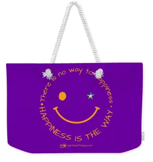 Happiness Is The Way - Weekender Tote Bag