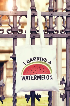 I Carried A Watermelon Tote Bag