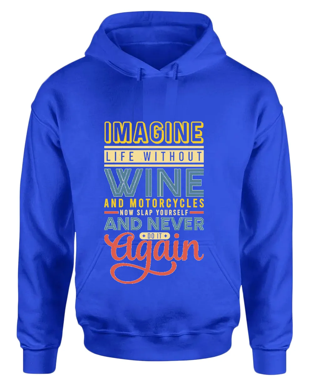 Imagine life without wine hoodies, motivational hoodie, inspirational hoodies, casual hoodies