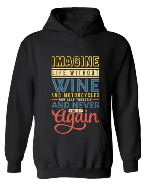 Imagine life without wine hoodies, motivational hoodie, inspirational hoodies, casual hoodies