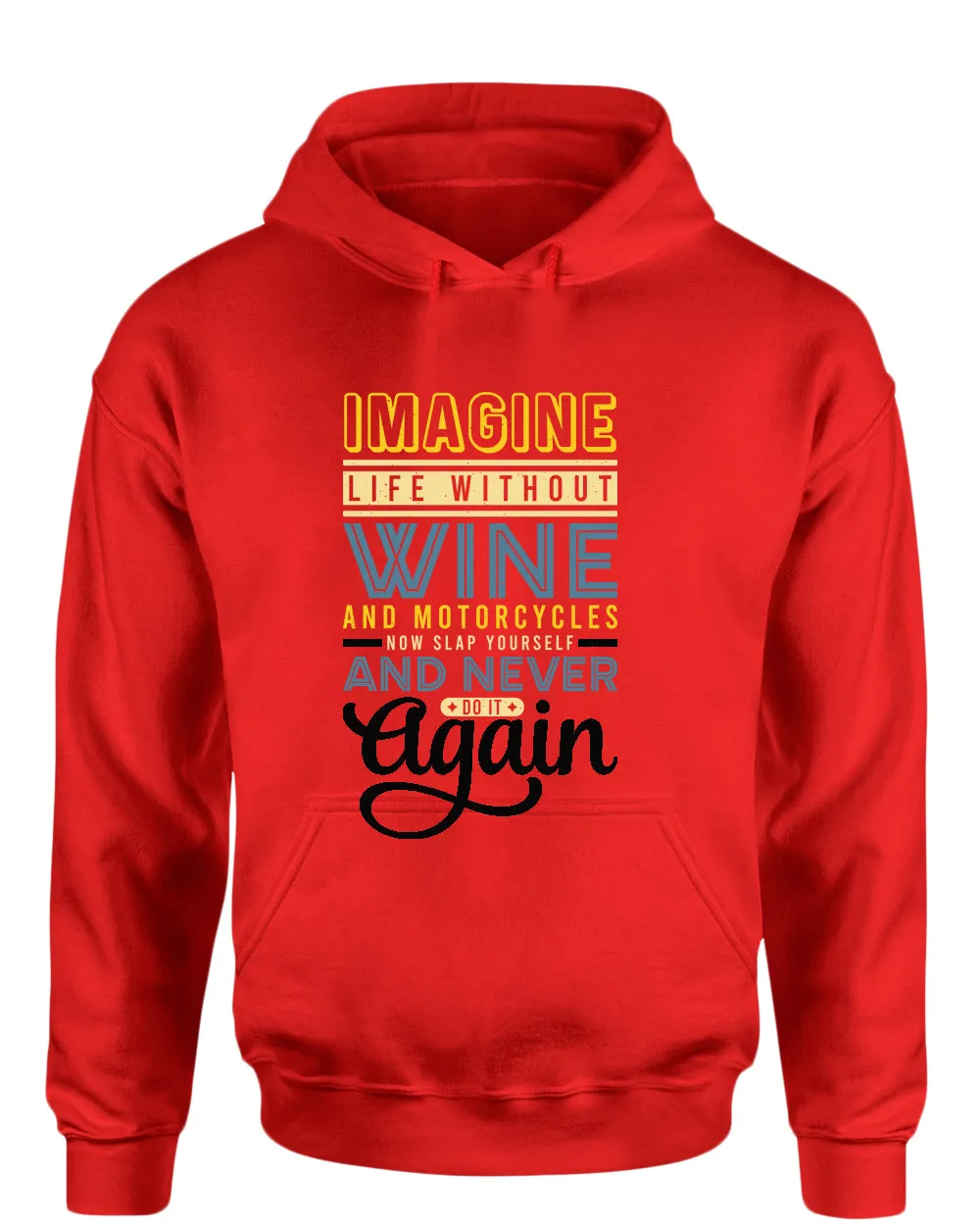Imagine life without wine hoodies, motivational hoodie, inspirational hoodies, casual hoodies