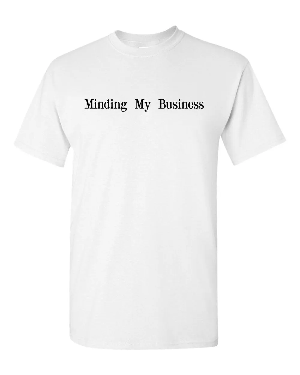 Minding My Business T-shirt, Motivational T-shirt