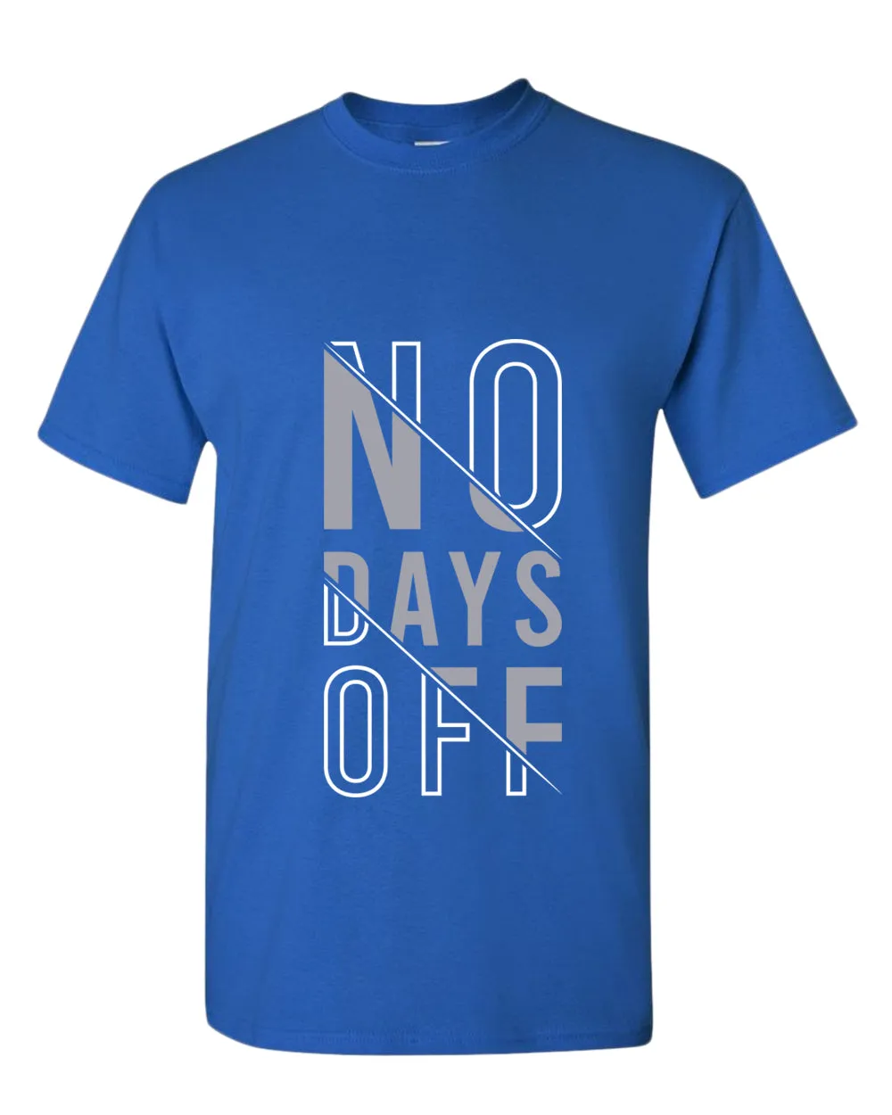No days off t-shirt, motivational t-shirt, inspirational tees, casual tees
