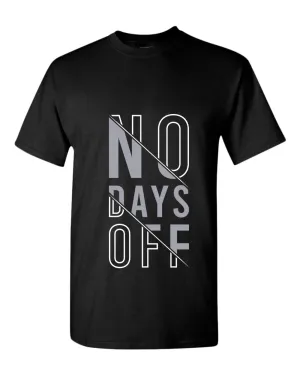 No days off t-shirt, motivational t-shirt, inspirational tees, casual tees