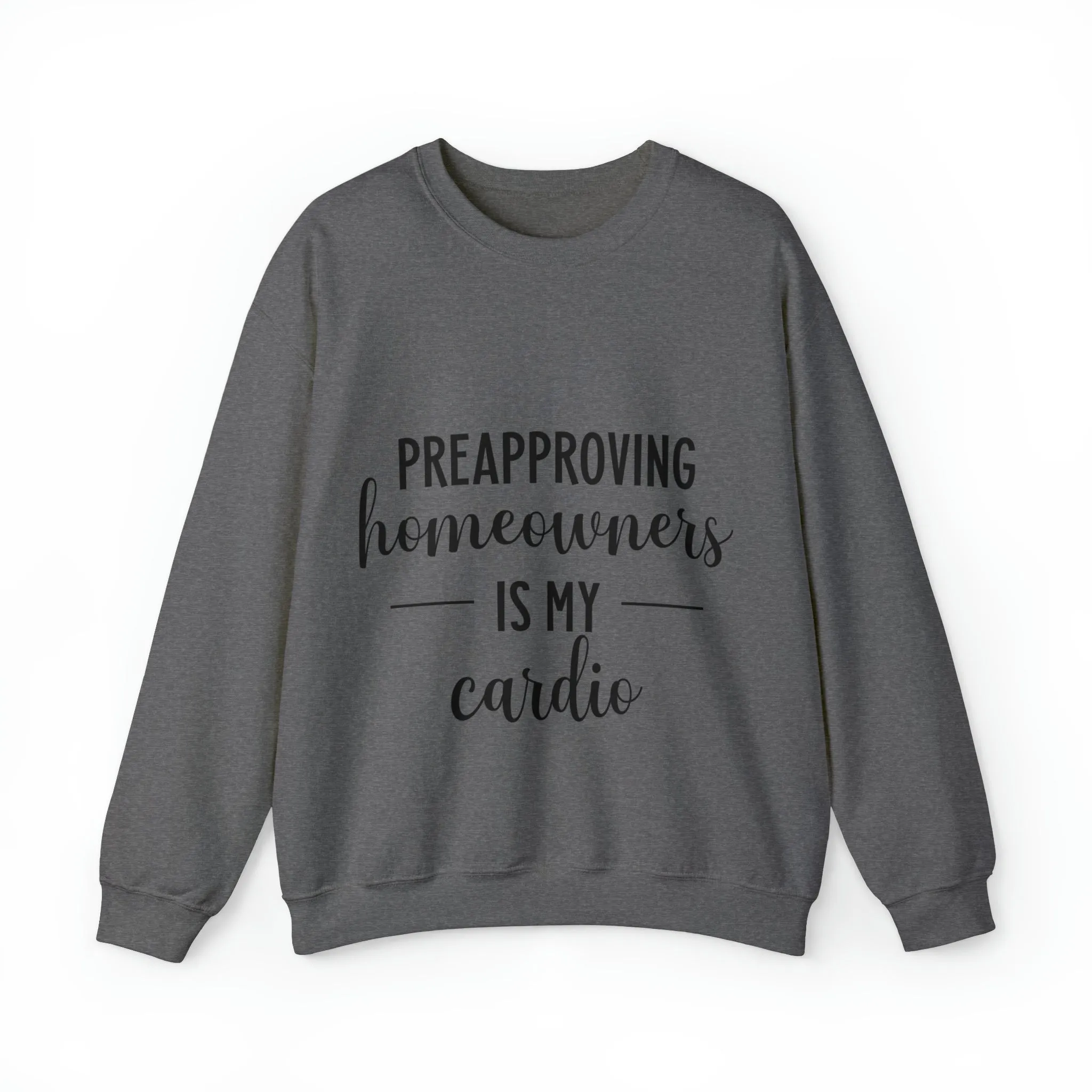 Preapproving Homeowners Sweatshirt