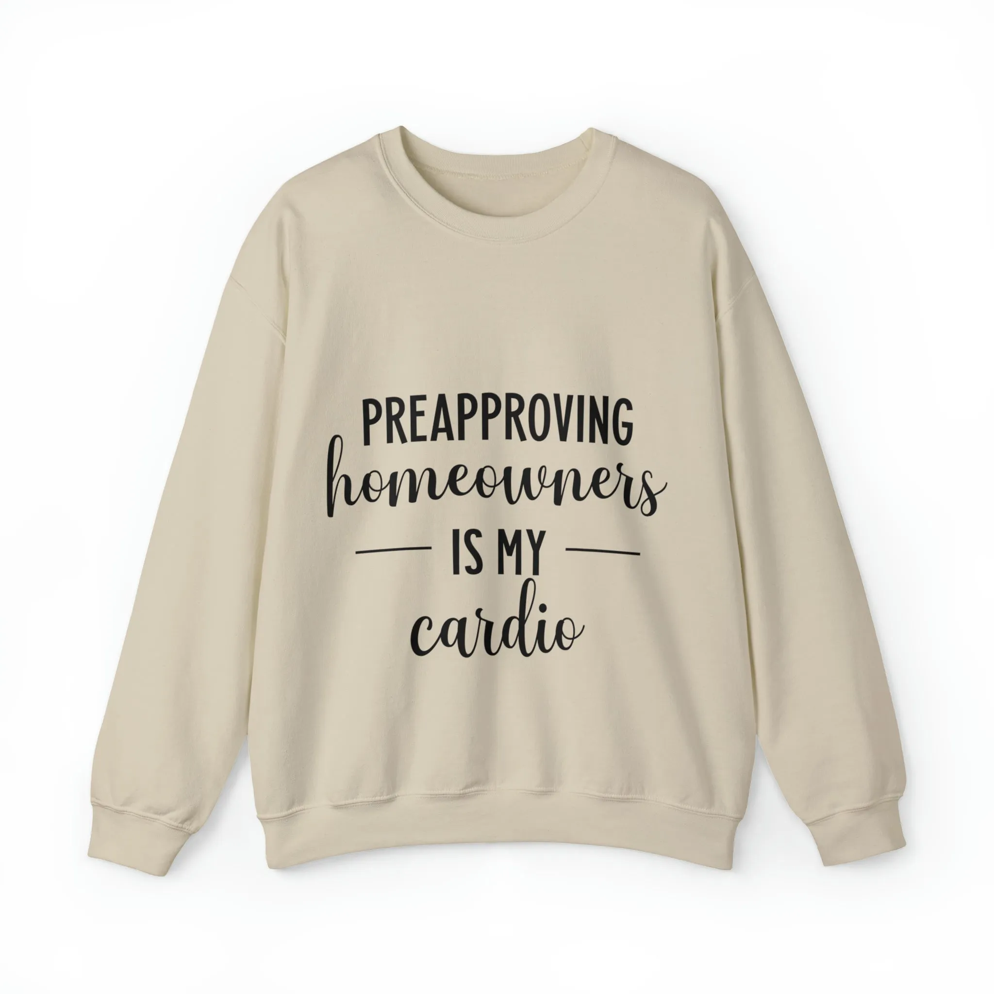 Preapproving Homeowners Sweatshirt