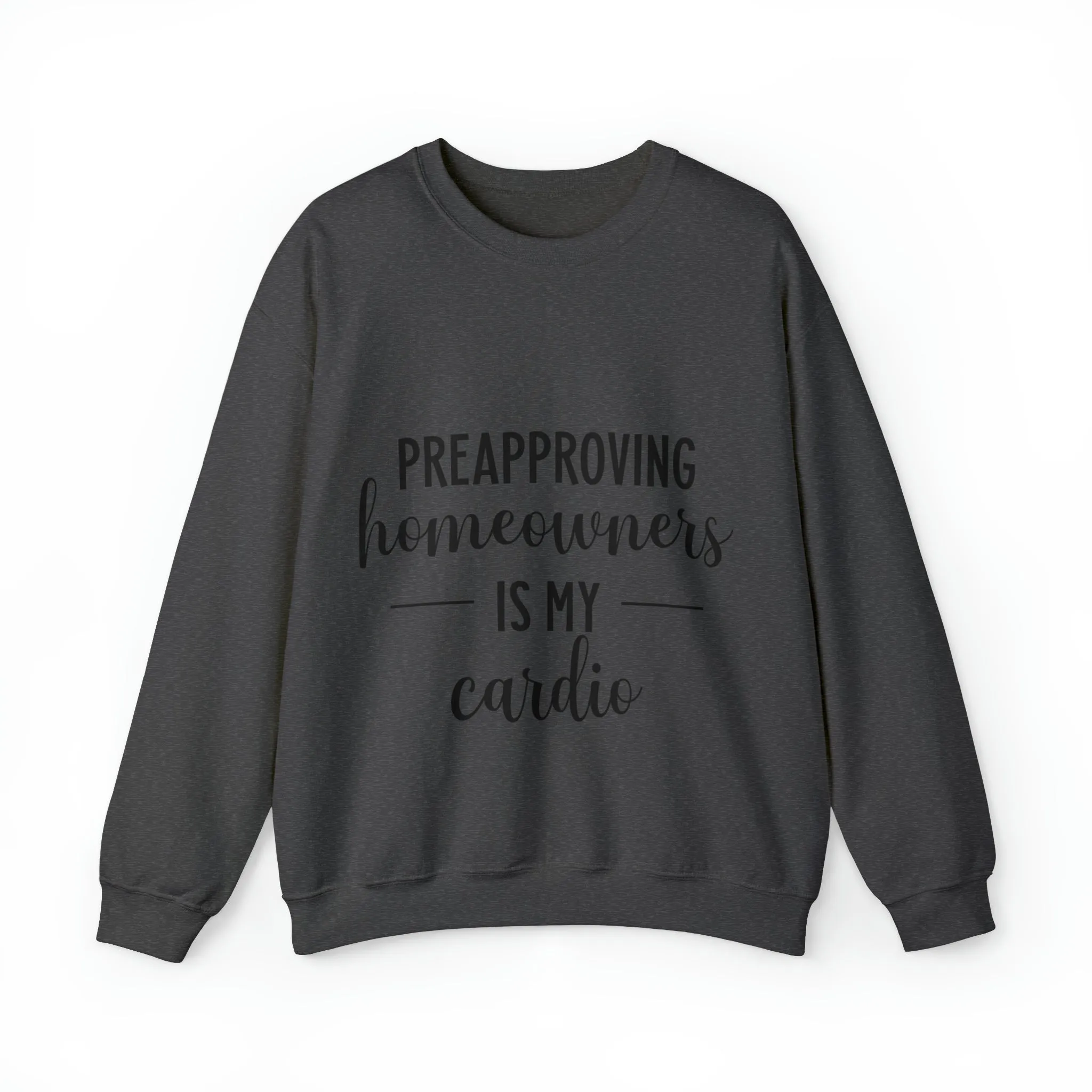 Preapproving Homeowners Sweatshirt