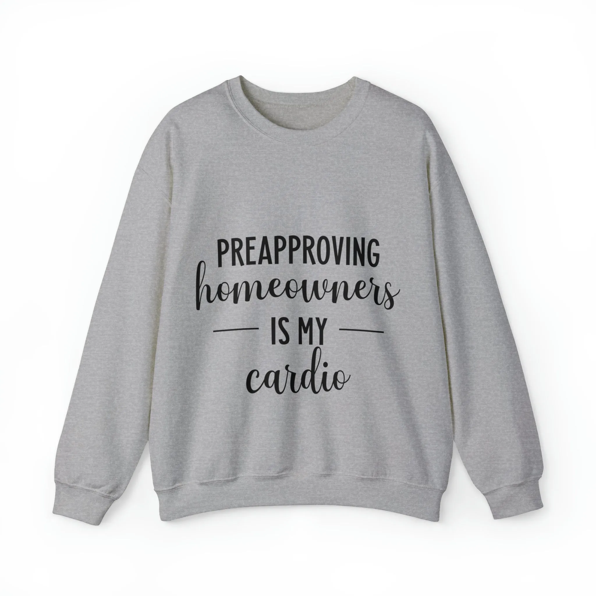 Preapproving Homeowners Sweatshirt