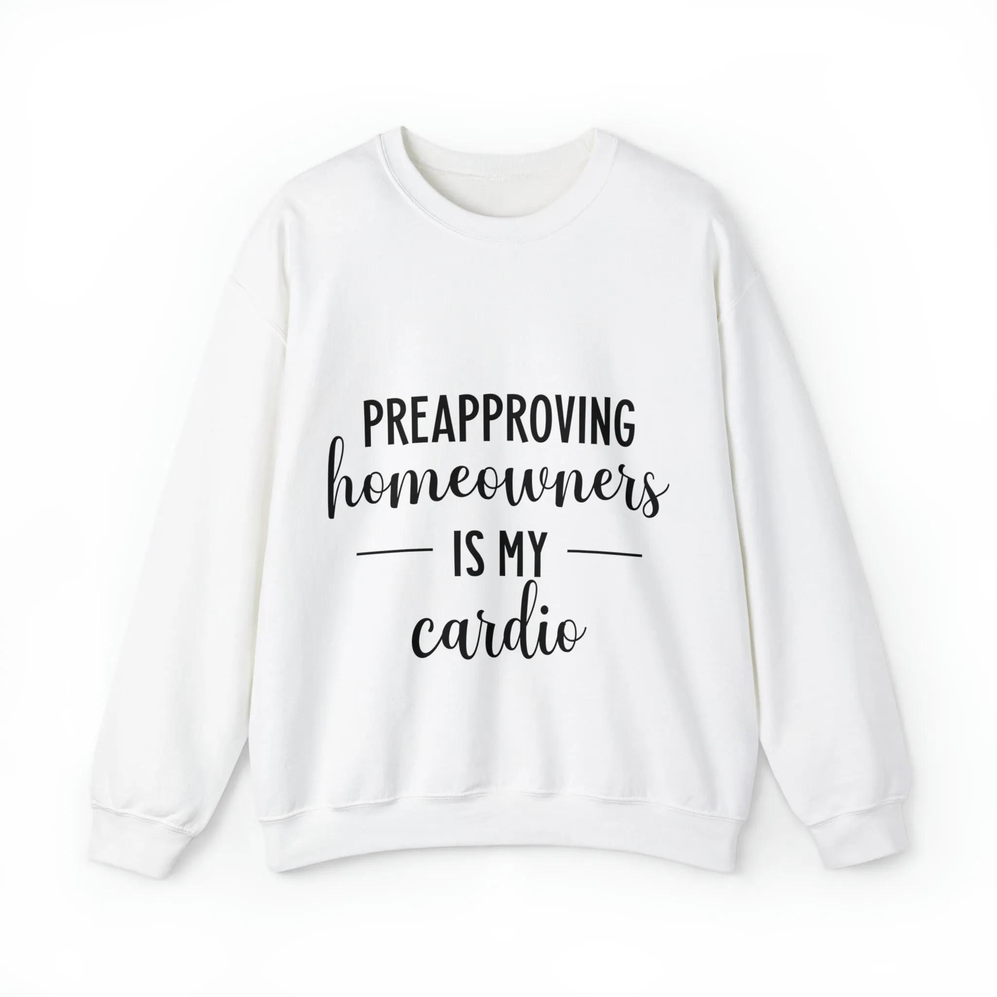 Preapproving Homeowners Sweatshirt