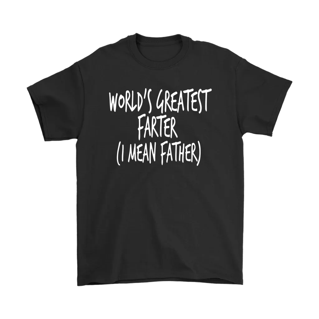"World's Greatest Farter (I Mean Father) - Shirts and Hoodies