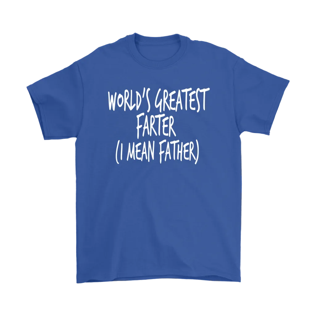 "World's Greatest Farter (I Mean Father) - Shirts and Hoodies