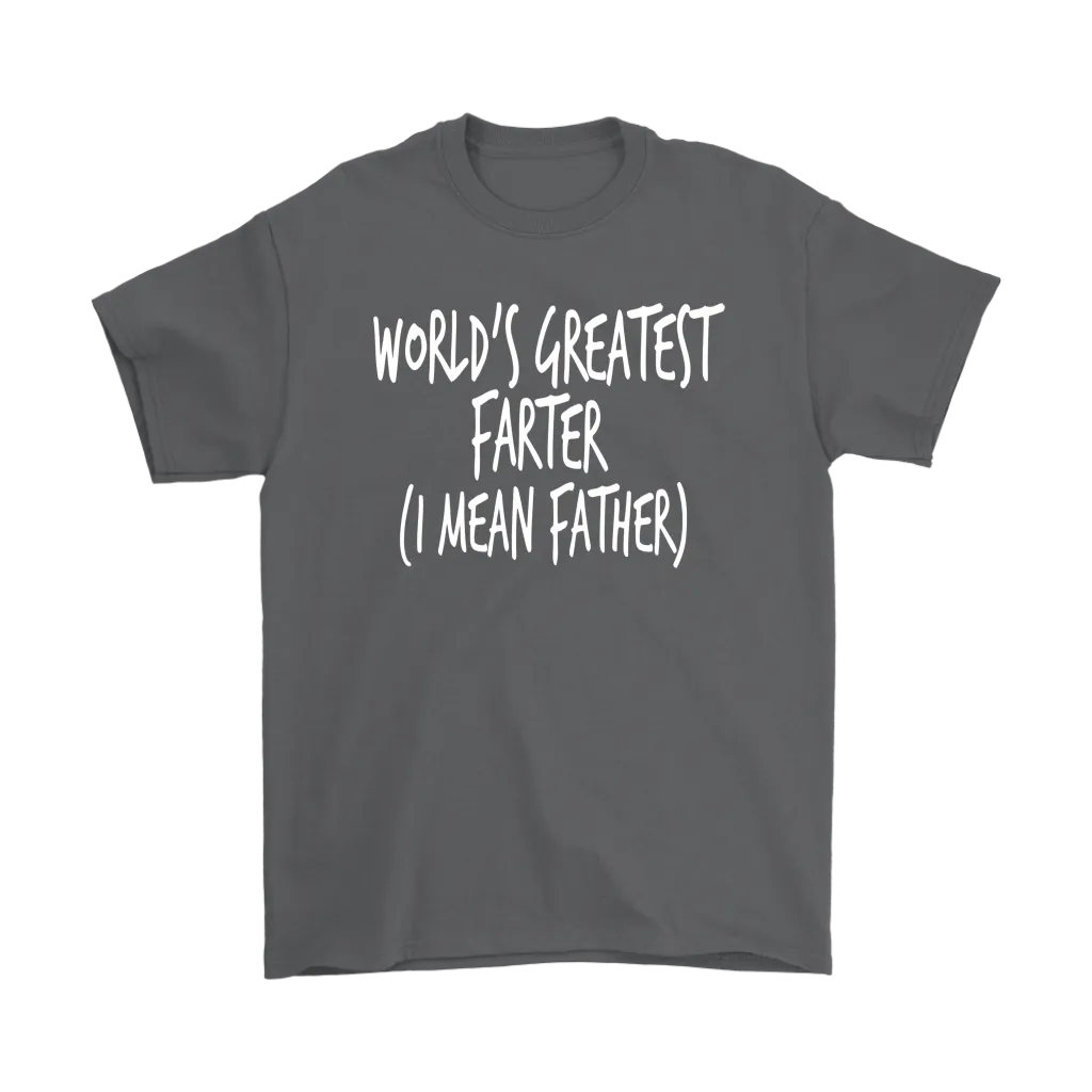 "World's Greatest Farter (I Mean Father) - Shirts and Hoodies
