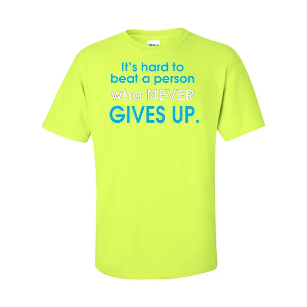 T-Shirts Who Never Gives Up